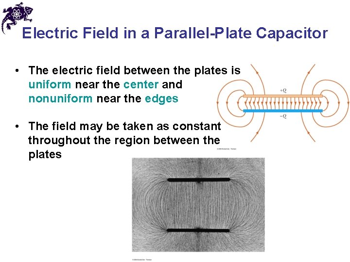 Electric Field in a Parallel-Plate Capacitor • The electric field between the plates is