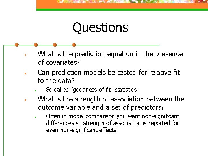 Questions What is the prediction equation in the presence of covariates? Can prediction models