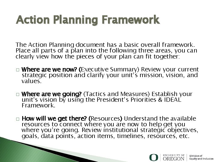 Action Planning Framework The Action Planning document has a basic overall framework. Place all