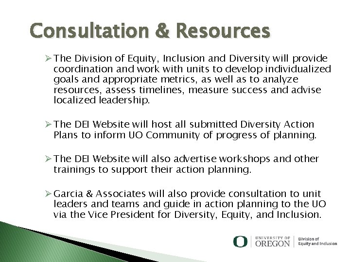 Consultation & Resources Ø The Division of Equity, Inclusion and Diversity will provide coordination