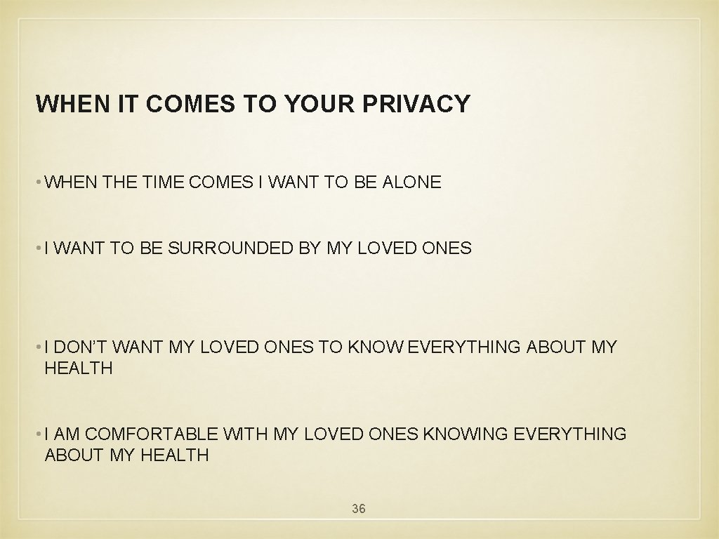 WHEN IT COMES TO YOUR PRIVACY • WHEN THE TIME COMES I WANT TO