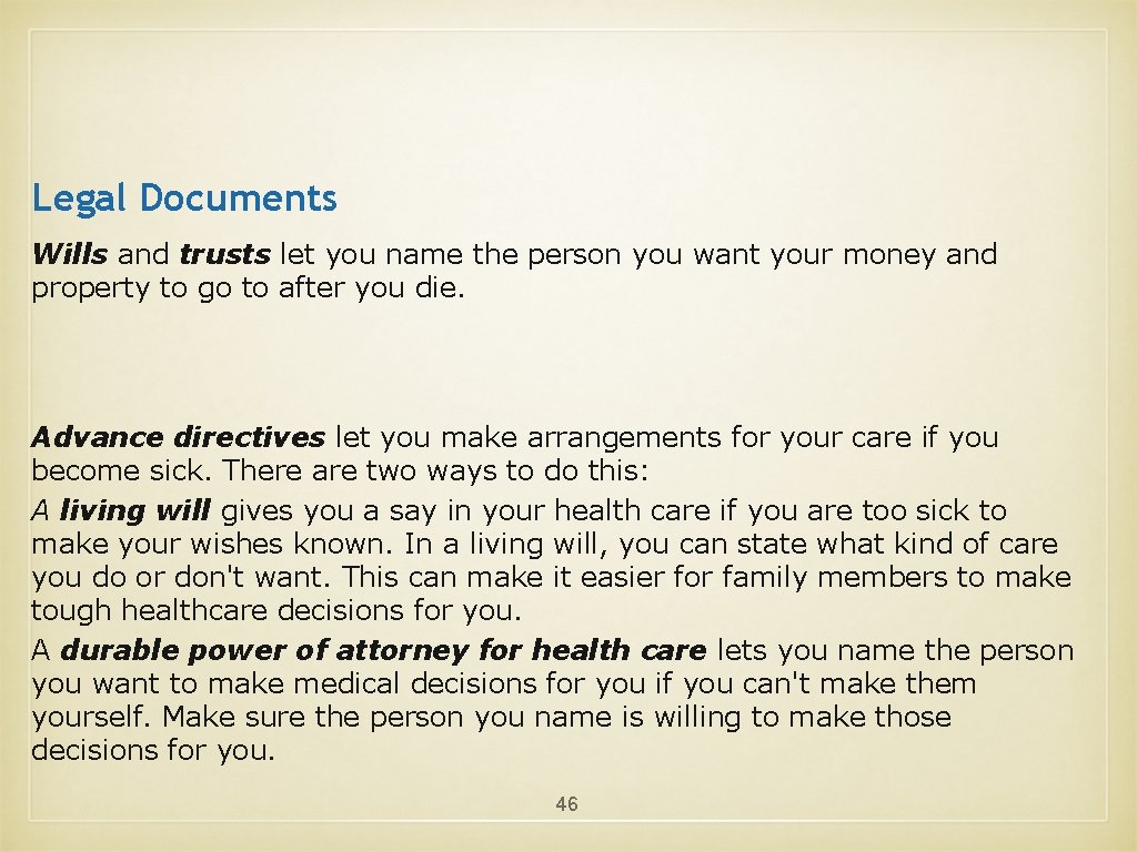 Legal Documents Wills and trusts let you name the person you want your money