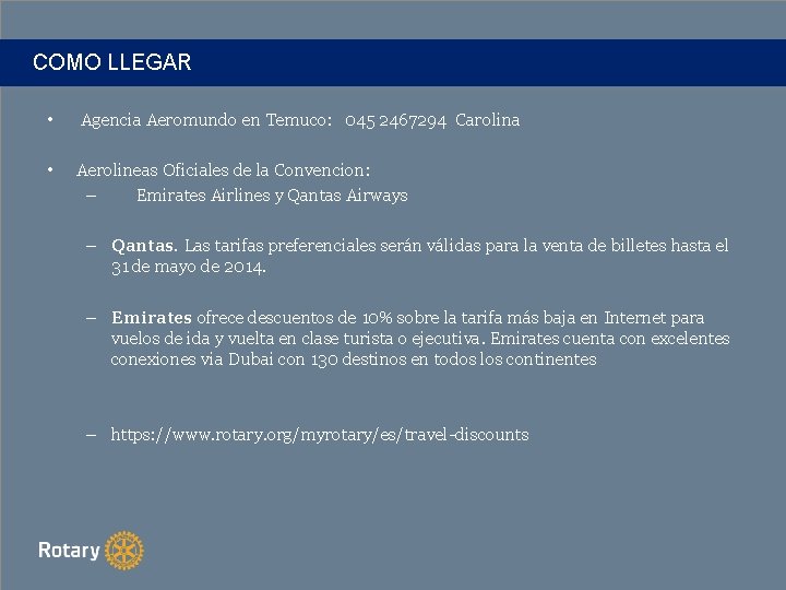 COMO LLEGAR • Agencia Aeromundo en Temuco: 045 2467294 Carolina • Aerolineas Oficiales de