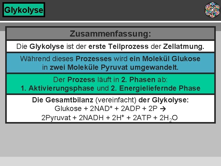 Glykolyse Zusammenfassung: Die Glykolyse ist der erste Teilprozess der Zellatmung. Während dieses Prozesses wird