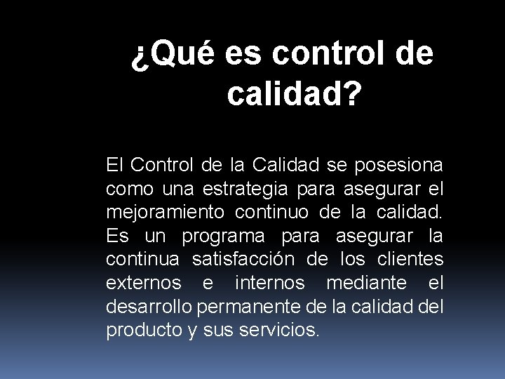 3 CONTROL DE LA CALIDAD Qu es control