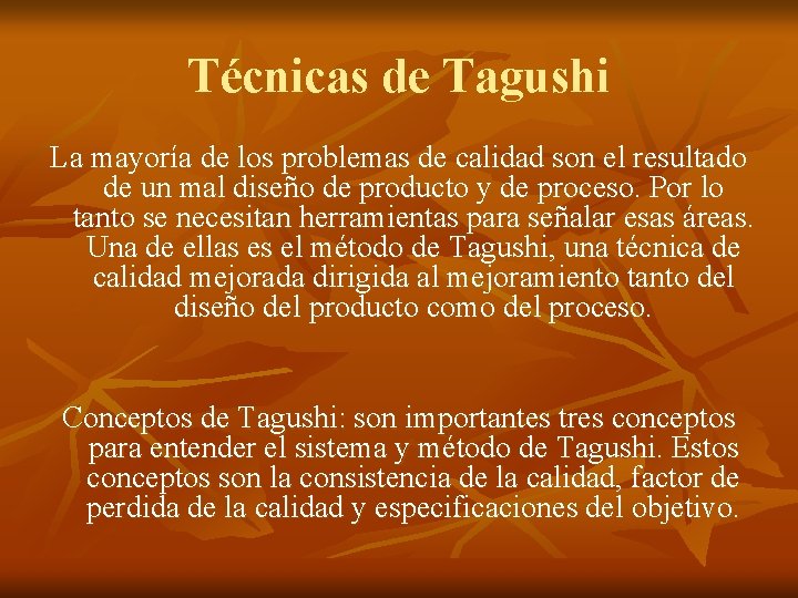 Técnicas de Tagushi La mayoría de los problemas de calidad son el resultado de