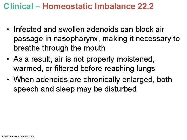 Clinical – Homeostatic Imbalance 22. 2 • Infected and swollen adenoids can block air