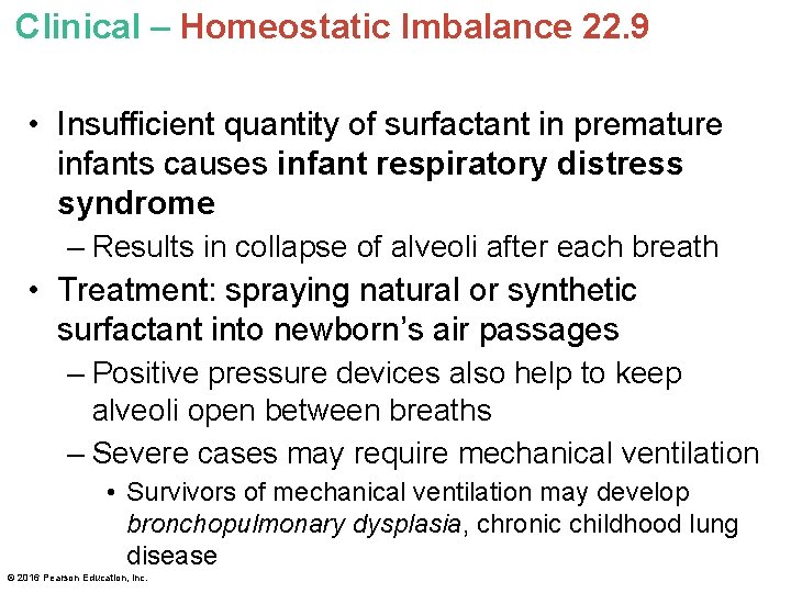Clinical – Homeostatic Imbalance 22. 9 • Insufficient quantity of surfactant in premature infants