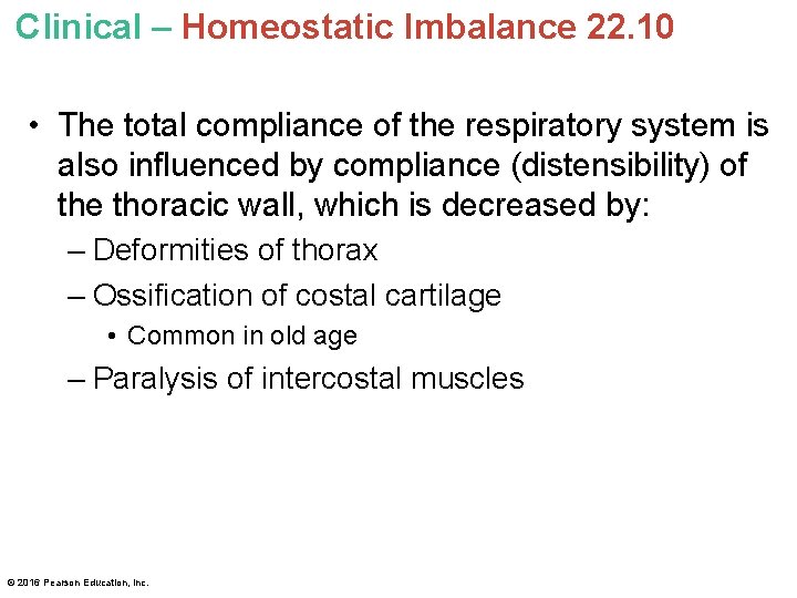 Clinical – Homeostatic Imbalance 22. 10 • The total compliance of the respiratory system