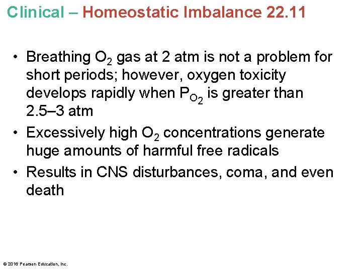 Clinical – Homeostatic Imbalance 22. 11 • Breathing O 2 gas at 2 atm