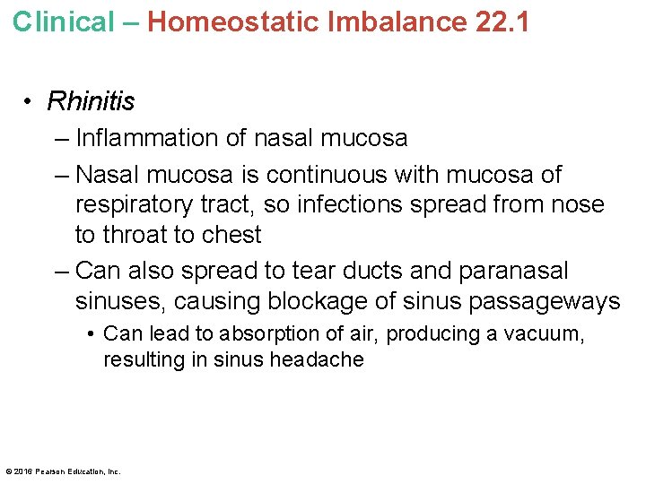 Clinical – Homeostatic Imbalance 22. 1 • Rhinitis – Inflammation of nasal mucosa –
