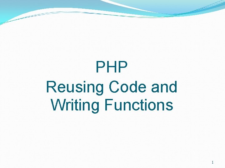 PHP Reusing Code and Writing Functions 1 