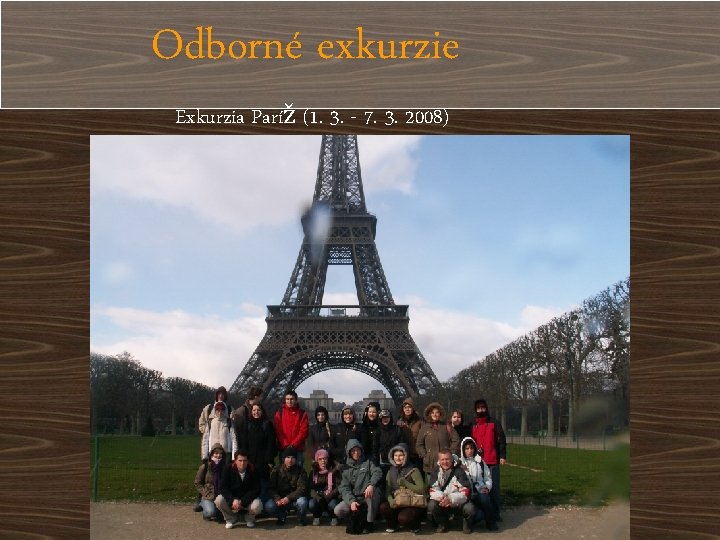 Odborné exkurzie Exkurzia Paríž (1. 3. - 7. 3. 2008) 