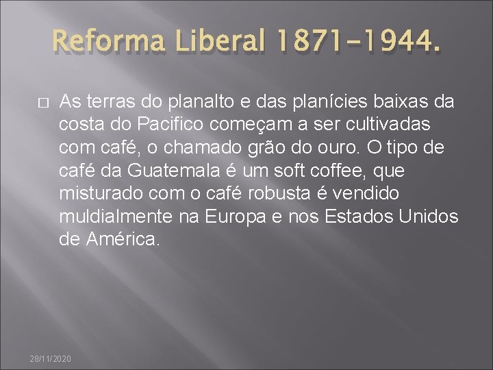 Reforma Liberal 1871 -1944. � As terras do planalto e das planícies baixas da