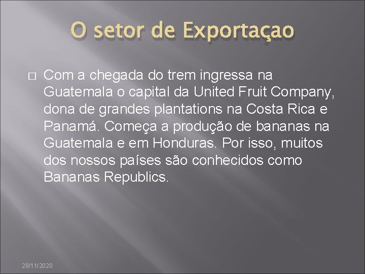 O setor de Exportaçao � Com a chegada do trem ingressa na Guatemala o