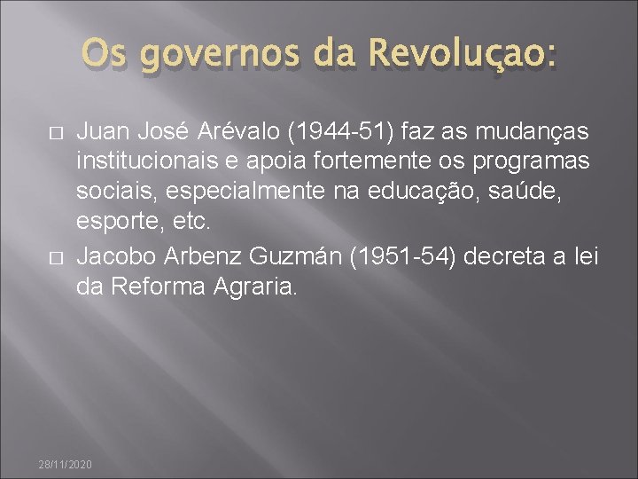 Os governos da Revoluçao: � � Juan José Arévalo (1944 -51) faz as mudanças