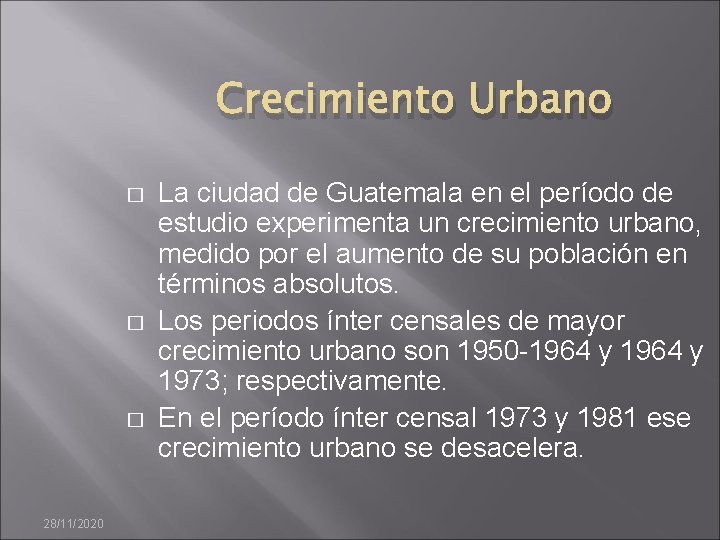 Crecimiento Urbano � � � 28/11/2020 La ciudad de Guatemala en el período de