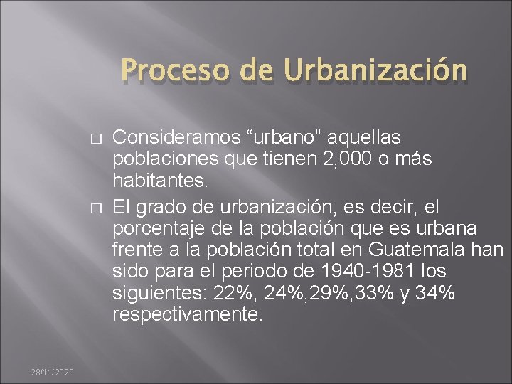 Proceso de Urbanización � � 28/11/2020 Consideramos “urbano” aquellas poblaciones que tienen 2, 000