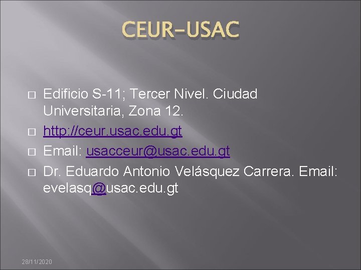 CEUR-USAC � � Edificio S-11; Tercer Nivel. Ciudad Universitaria, Zona 12. http: //ceur. usac.