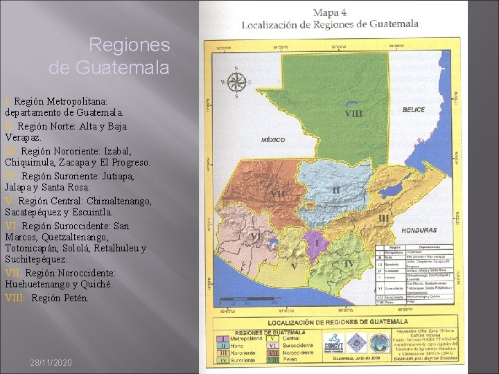 Regiones de Guatemala I: Región Metropolitana: departamento de Guatemala. II: Región Norte: Alta y