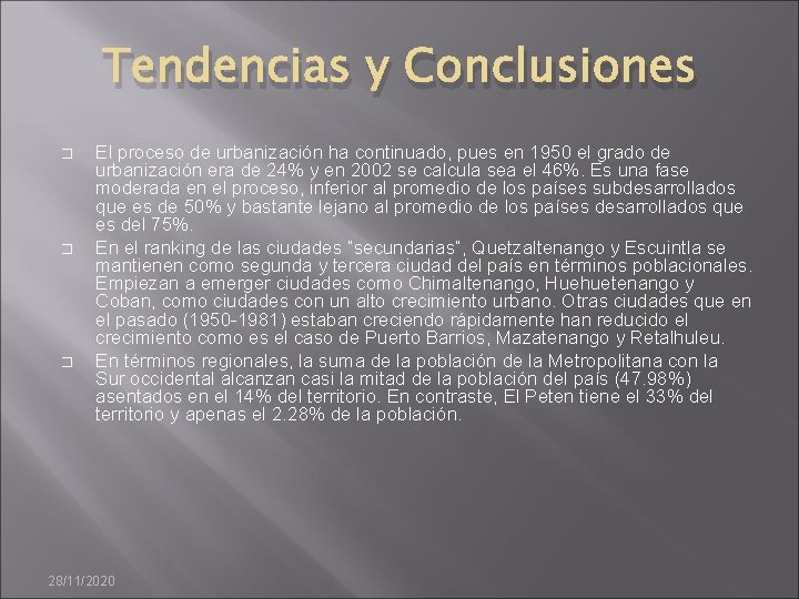 Tendencias y Conclusiones � � � El proceso de urbanización ha continuado, pues en