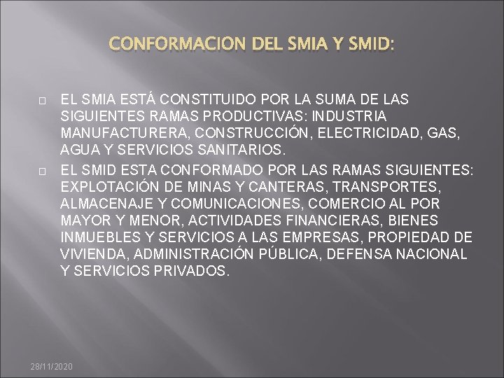 CONFORMACION DEL SMIA Y SMID: � � EL SMIA ESTÁ CONSTITUIDO POR LA SUMA