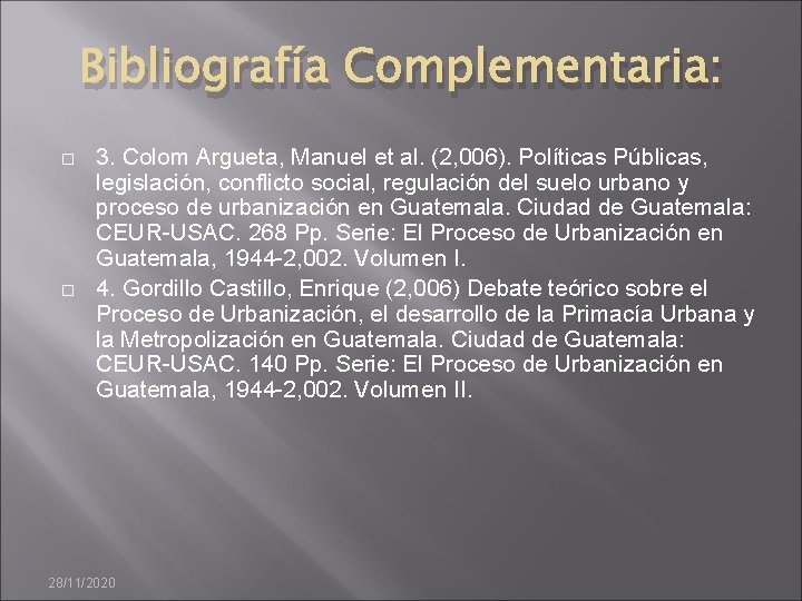 Bibliografía Complementaria: � � 3. Colom Argueta, Manuel et al. (2, 006). Políticas Públicas,