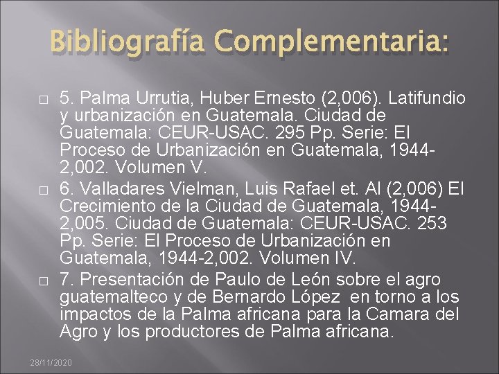 Bibliografía Complementaria: � � � 5. Palma Urrutia, Huber Ernesto (2, 006). Latifundio y