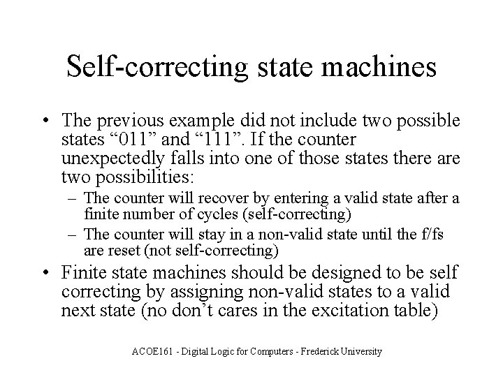 Self-correcting state machines • The previous example did not include two possible states “