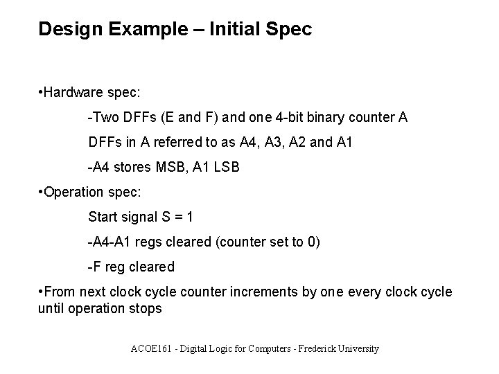 Design Example – Initial Spec • Hardware spec: -Two DFFs (E and F) and