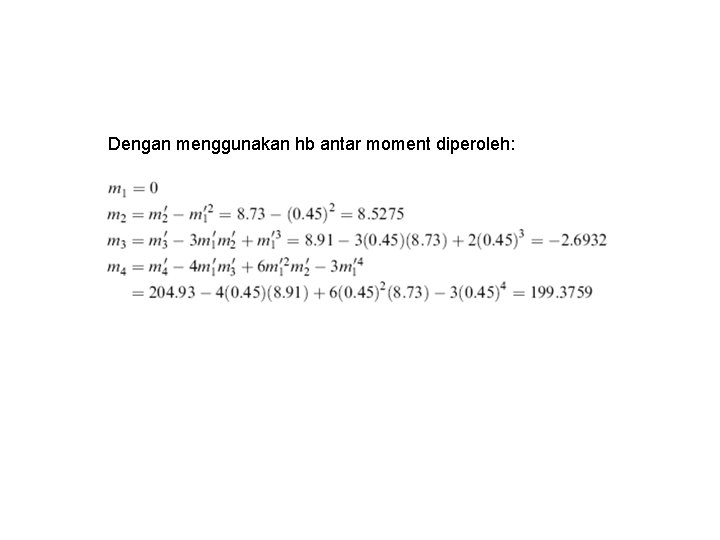 Dengan menggunakan hb antar moment diperoleh: 