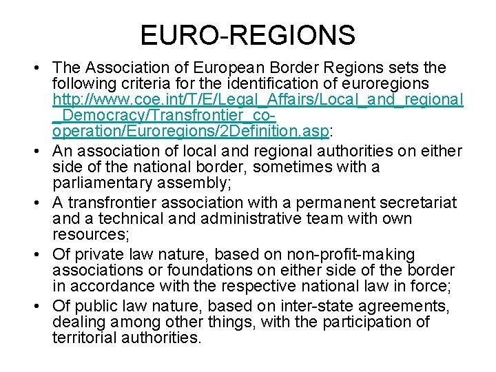 EURO-REGIONS • The Association of European Border Regions sets the following criteria for the