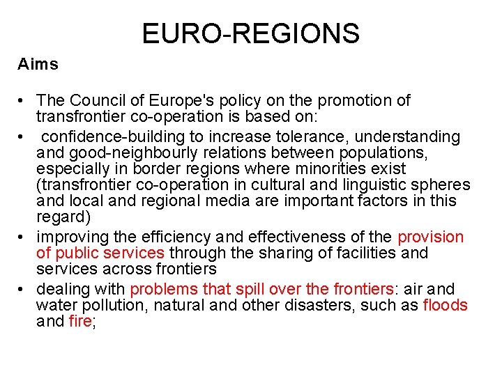 EURO-REGIONS Aims • The Council of Europe's policy on the promotion of transfrontier co-operation