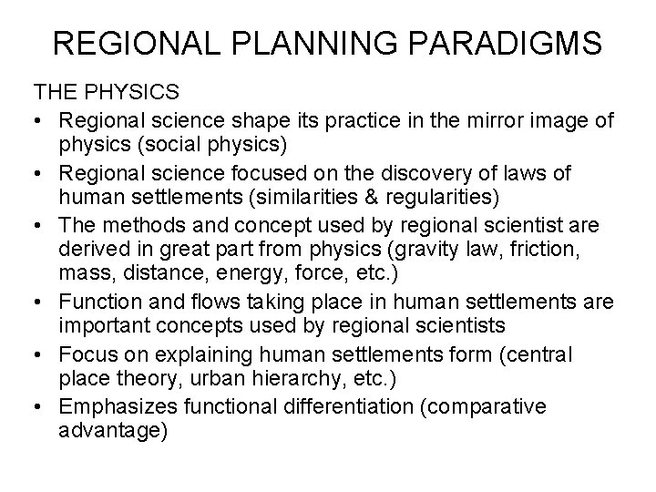 REGIONAL PLANNING PARADIGMS THE PHYSICS • Regional science shape its practice in the mirror