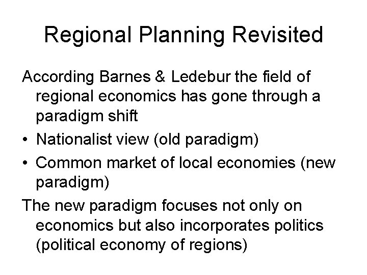 Regional Planning Revisited According Barnes & Ledebur the field of regional economics has gone