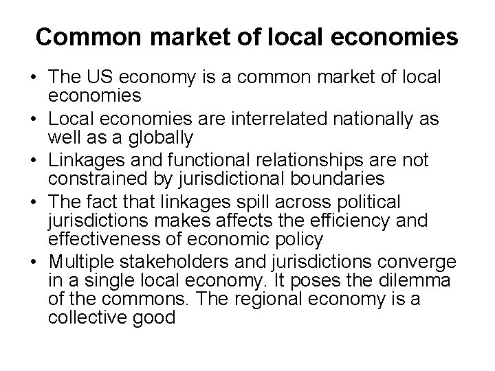 Common market of local economies • The US economy is a common market of