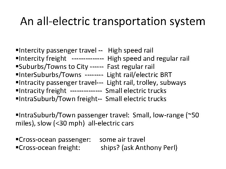 An all-electric transportation system §Intercity passenger travel -- High speed rail §Intercity freight -------