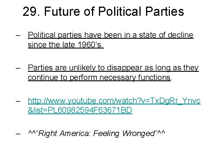 29. Future of Political Parties – Political parties have been in a state of