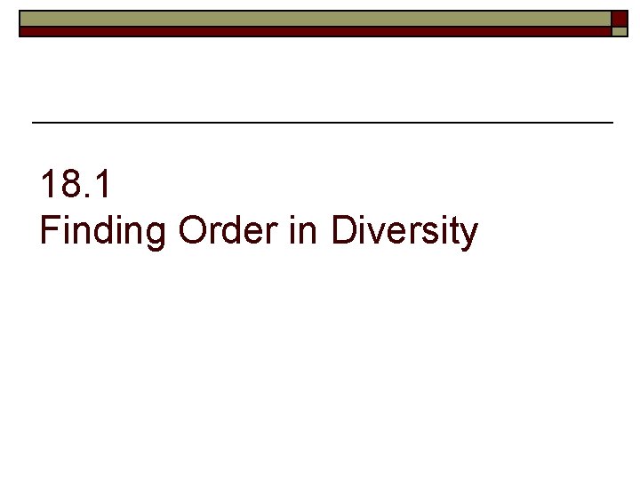 18. 1 Finding Order in Diversity 