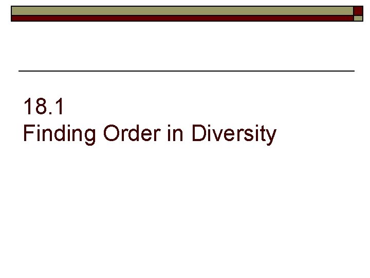 18. 1 Finding Order in Diversity 