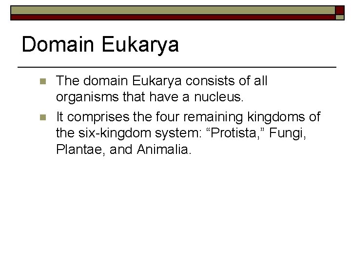 Domain Eukarya n n The domain Eukarya consists of all organisms that have a