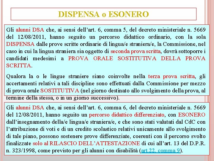 DISPENSA o ESONERO Gli alunni DSA che, ai sensi dell’art. 6, comma 5, del