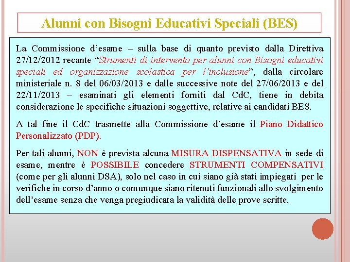 Alunni con Bisogni Educativi Speciali (BES) La Commissione d’esame – sulla base di quanto