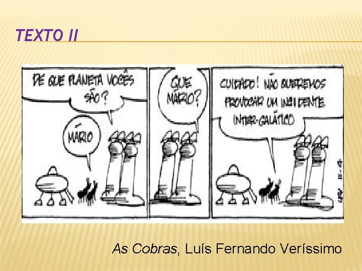TEXTO II As Cobras, Luís Fernando Veríssimo 