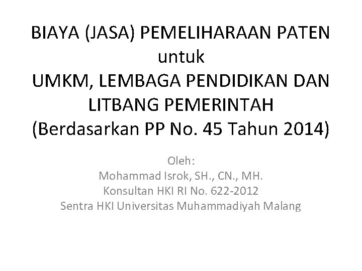 BIAYA (JASA) PEMELIHARAAN PATEN untuk UMKM, LEMBAGA PENDIDIKAN DAN LITBANG PEMERINTAH (Berdasarkan PP No.