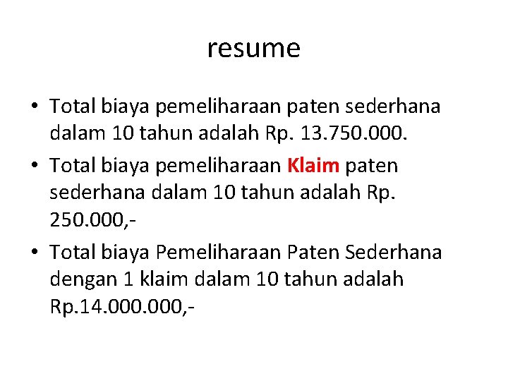 resume • Total biaya pemeliharaan paten sederhana dalam 10 tahun adalah Rp. 13. 750.
