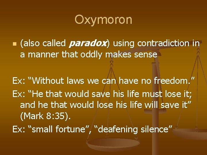 Oxymoron n (also called paradox) using contradiction in a manner that oddly makes sense