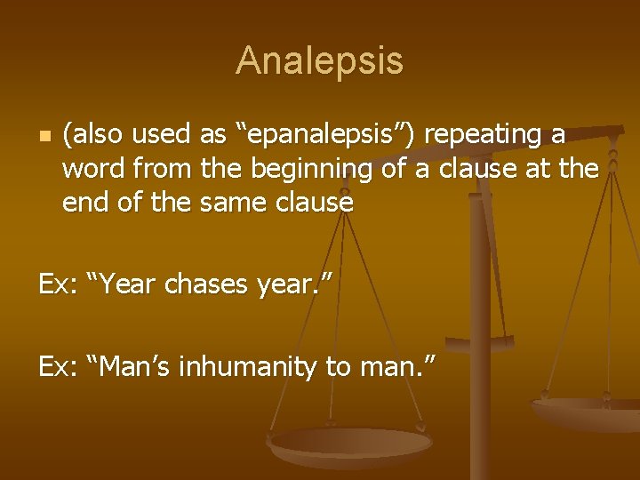 Analepsis n (also used as “epanalepsis”) repeating a word from the beginning of a