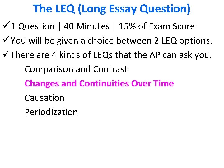 The LEQ (Long Essay Question) ü 1 Question | 40 Minutes | 15% of