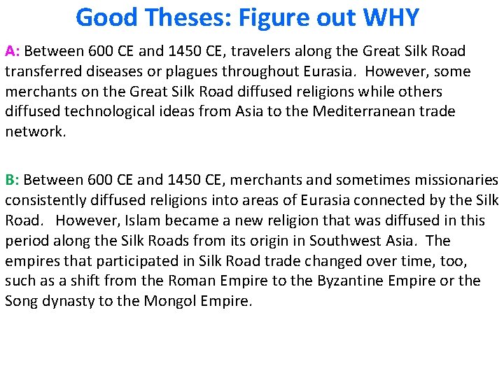 Good Theses: Figure out WHY A: Between 600 CE and 1450 CE, travelers along